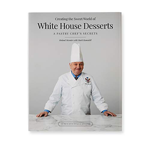 Imagen de archivo de Creating the Sweet World of White House Desserts a la venta por BooksRun