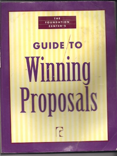 Imagen de archivo de The Foundation Center's Guide to Winning Proposals a la venta por ThriftBooks-Dallas