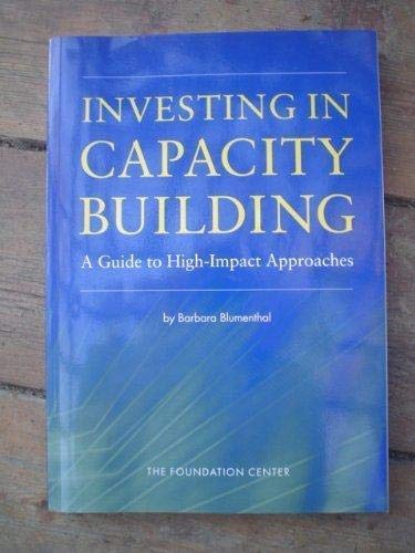 Beispielbild fr Investing in Capacity Building : A Guide to High-Impact Approaches zum Verkauf von Better World Books