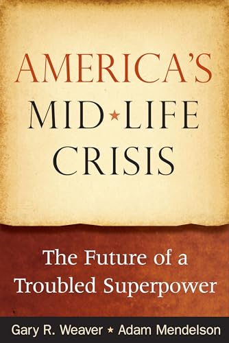 9781931930079: America's Midlife Crisis: The Future of a Troubled Superpower