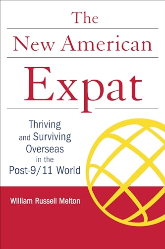 Imagen de archivo de New American Expat: Thriving and Surviving Overseas in the Post-9/11 World a la venta por Wonder Book