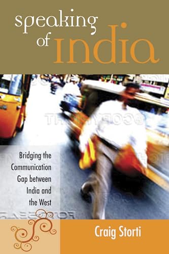 Beispielbild fr Speaking of India : Bridging the Communication Gap Between India and the West zum Verkauf von Better World Books
