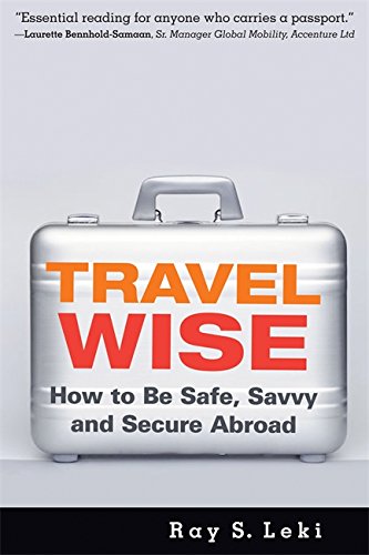 Imagen de archivo de Travel Wise: How to Be Safe, Savvy and Secure Abroad a la venta por 2Vbooks