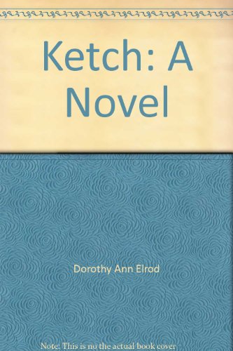 Stock image for KETCH A Novel for sale by Neil Shillington: Bookdealer/Booksearch