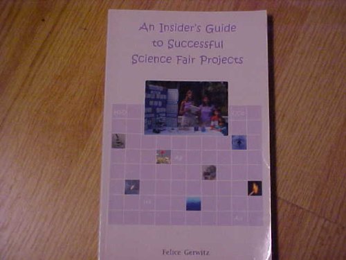 Stock image for THE INSIDERS GUIDE TO SUCCESSFUL SCIENCE FAIR PROJECTS for sale by mixedbag