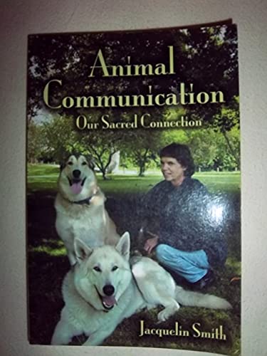 Stock image for Animal Communication: Our Sacred Connection for sale by BooksRun