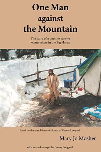 9781931942935: One Man Against the Mountain: The story of a quest to survive winter alone in the Big Horns
