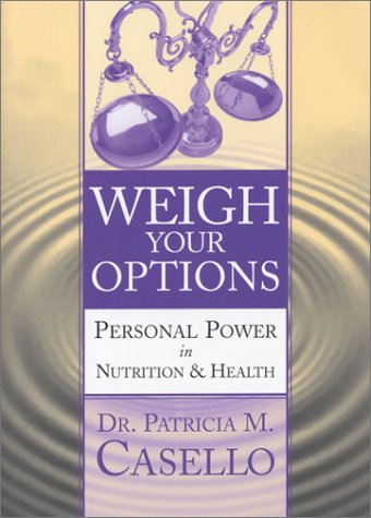 9781931945035: Weigh Your Options: Personal Power in Nutrition and Health