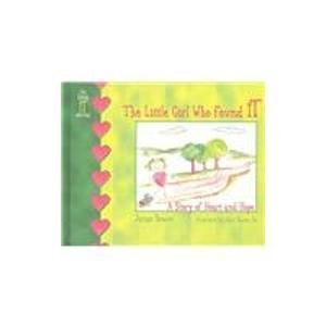 9781931945059: The Little Girl Who Found It: A Story of Heart and Hope (The Little It Series)
