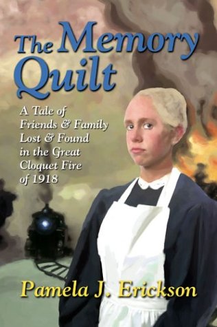 Stock image for The Memory Quilt: A Tale of Friends and Family Lost and Found in the Great Cloquet Fire of 1918 for sale by ThriftBooks-Atlanta