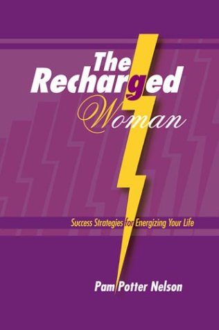 Stock image for The Recharged Woman: Success Strategies for Energizing Your Life for sale by HPB-Ruby