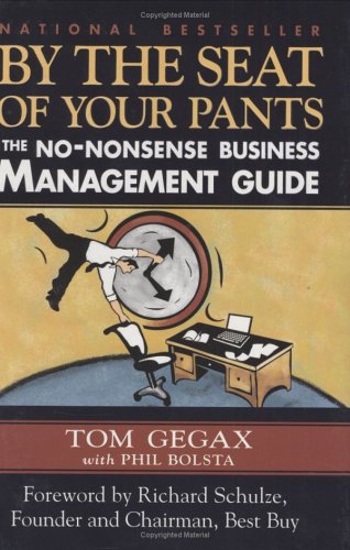 Beispielbild fr By the Seat of Your Pants : The No-Nonsense Business Management Guide zum Verkauf von Better World Books