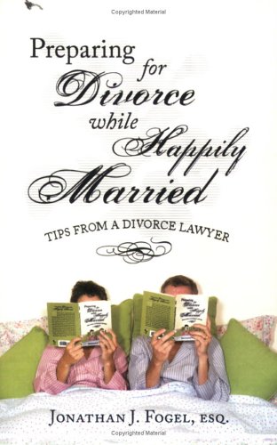 Imagen de archivo de Preparing for Divorce While Happily Married : Tips from a Divorce Lawyer a la venta por Better World Books