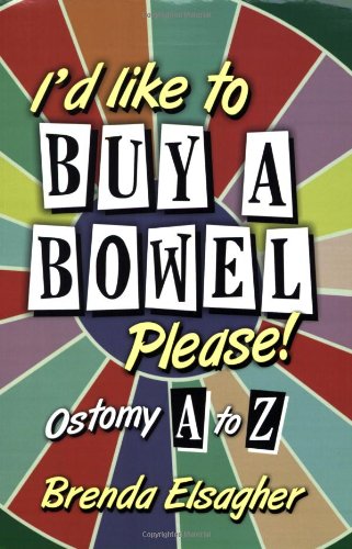 Beispielbild fr I'd Like to Buy A Bowel Please : Ostomy A to Z zum Verkauf von Better World Books