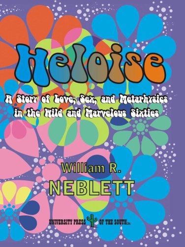 Imagen de archivo de Heloise: A Story of Love, sex, and Metaphysics in the Wild and Marvelous Sixties a la venta por Read Books