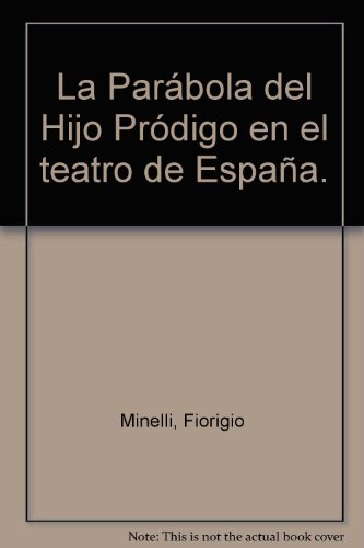 Imagen de archivo de La Parabola del Hijo Prodigo en el teatro de Espana a la venta por Zubal-Books, Since 1961