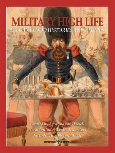 Stock image for Military High Life: Elegant Food Histories and Recipes for sale by ThriftBooks-Atlanta