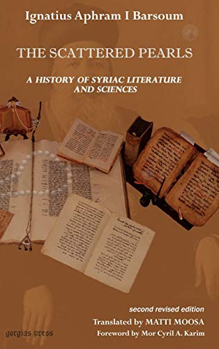 9781931956048: The Scattered Pearls: A History of Syriac Literature and Sciences