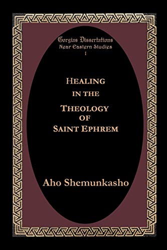 

Healing in the Theology of Saint Ephrem Volume 1 [first edition]