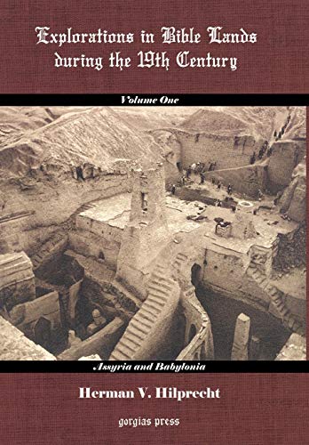 Stock image for Explorations in Bible Land During the 19th Century (Volume 1: Assyria and Babylonia) for sale by HPB-Red