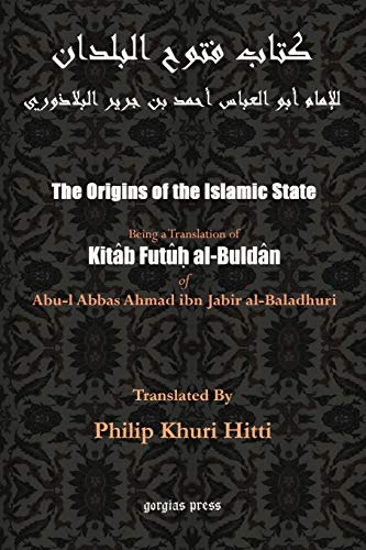 Beispielbild fr The Origins of the Islamic State : Being a Translation of Kitaab Futuh Al-Buldaan of Abul-L Abbas Ahmad IBM Jabir Al-Baladhuri zum Verkauf von Better World Books