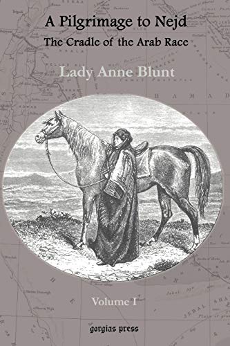 Beispielbild fr A Pilgrimage to Nejd, The Cradle of the Arab Race, A Visit to the Court of the Arab Emir, and Our Persian Campain (Unabridged Edition, Volume 1) zum Verkauf von Wonder Book