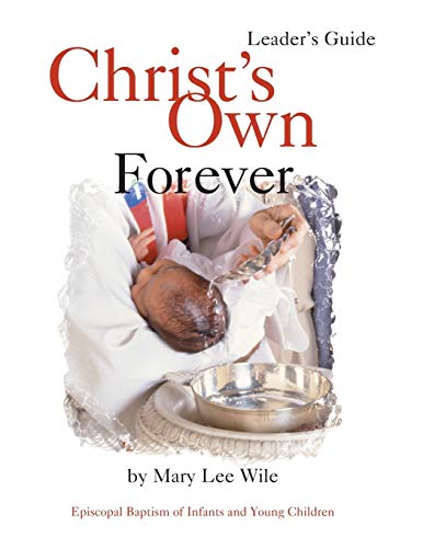 Stock image for Christ's Own Forever: Episcopal Baptism of Infants and Young Children for sale by Revaluation Books