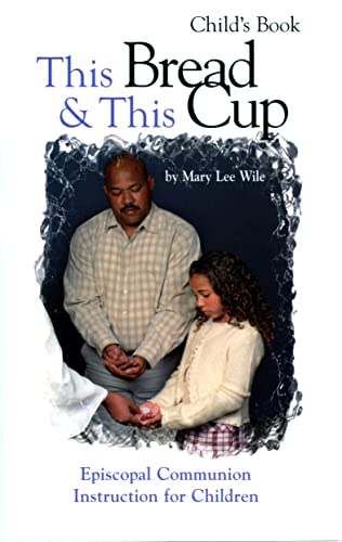 9781931960373: This Bread and This Cup - Child's Book: Episcopal Communion Study