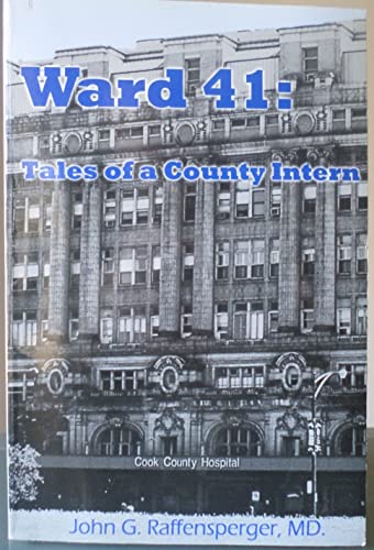 Beispielbild fr Ward 41 : Tales of a County Intern zum Verkauf von Better World Books