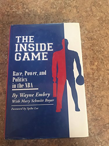 Beispielbild fr The Inside Game : Race, Power, and Politics in the NBA zum Verkauf von Better World Books