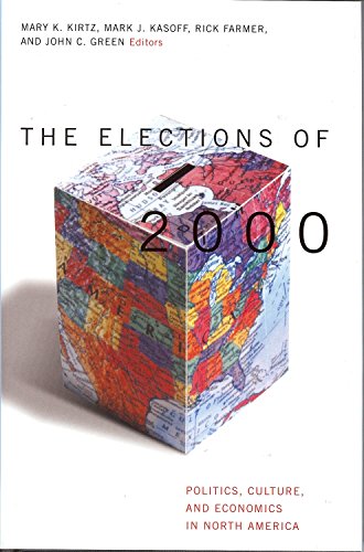 Imagen de archivo de Elections of 2000: Politics, Culture, and Economics in North America (Law, Politics, and Society) a la venta por Ebooksweb