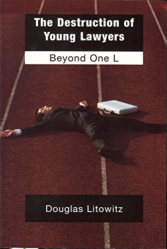 Stock image for The Destruction of Young Lawyers : Beyond One L for sale by Better World Books