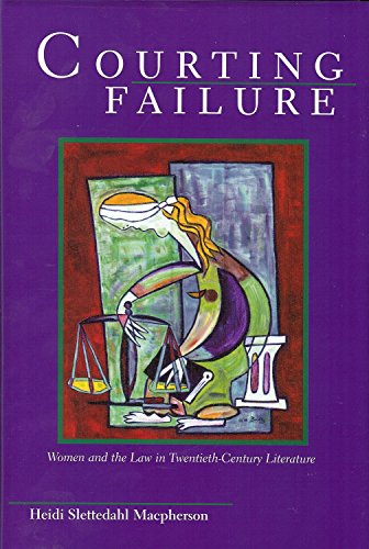9781931968478: Courting Failure: Women and the Law in Twentieth-Century Literature (Law, Politics, and Society)