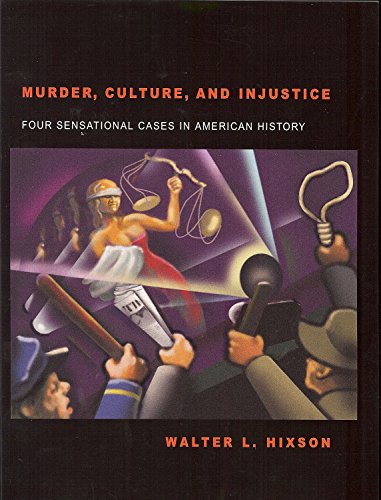 Stock image for Murder, Culture, and Injustice: Four Sensational Cases in American History (Law, Politics, & Society Series) for sale by SecondSale