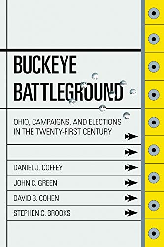 Imagen de archivo de Buckeye Battleground: Ohio, Campaigns, and Elections in the Twenty-First Century a la venta por Archer's Used and Rare Books, Inc.