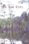 Beispielbild fr The Gin Girl : A Novel zum Verkauf von Better World Books