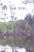 Stock image for The Gin Girl : A Novel for sale by Better World Books