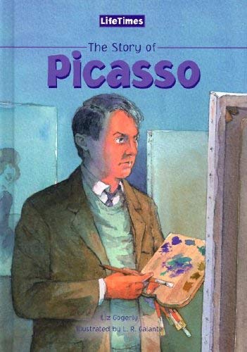 The Story of Pablo Picasso (Lifetimes) (9781931983174) by Liz Gogerly