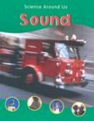 Sound (Science Around Us (Chrysalis)) (9781931983945) by Sally Hewitt