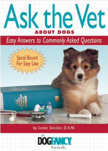 Imagen de archivo de Ask the Vet : Easy Answers to Commonly Asked Questions a la venta por Better World Books