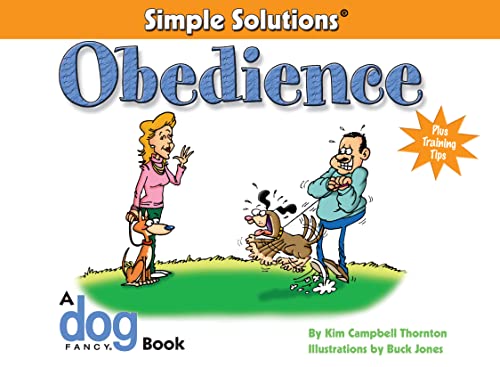 9781931993098: Simple Solutions: Obedience, Plus Training Tips (CompanionHouse Books) Easy Steps to Dog Training for Beginners - Sit, Come, Stay, Mealtime Manners, and More (Simple Solutions Series)