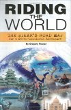 Imagen de archivo de Riding the World : The Biker's Road Map for a Seven Continent Adventure a la venta por Better World Books