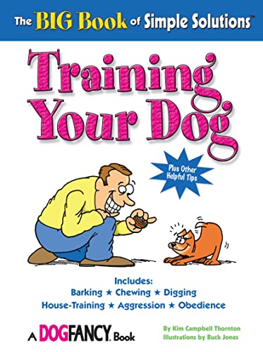 Imagen de archivo de The Big Book of Simple Solutions: Training Your Dog (CompanionHouse Books) Plus Other Helpful Tips, Includes: Barking, Chewing, Digging, House-Training, Aggression, Obedience a la venta por Orion Tech