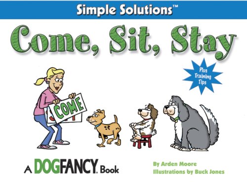 Beispielbild fr Come, Sit, Stay (Simple Solutions Series) zum Verkauf von Wonder Book