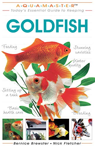 TODAY'S ESSENTIAL GUIDE TO KEEPING GOLDFISH