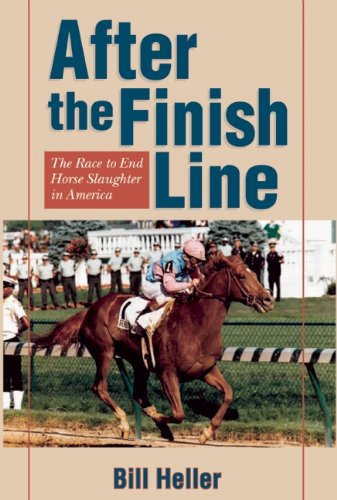 AFTER THE FINISH LINE the Race to End Horse Slaughter in America