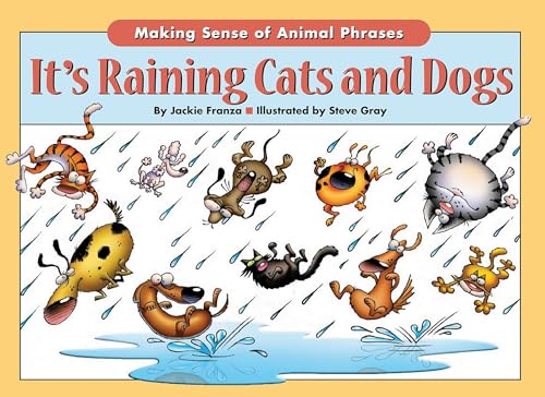 Stock image for It's Raining Cats and Dogs: Making Sense of Animal Phrases for sale by ThriftBooks-Atlanta