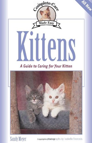 Beispielbild fr Kittens : A Guide to Caring for Your Kitten zum Verkauf von Better World Books: West