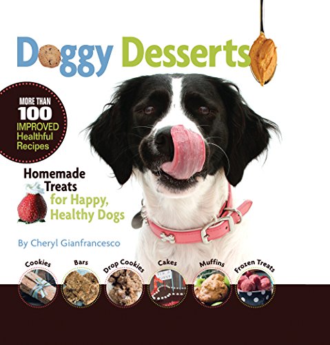 Stock image for Doggy Desserts: Homemade Treats for Happy, Healthy Dogs for sale by SecondSale