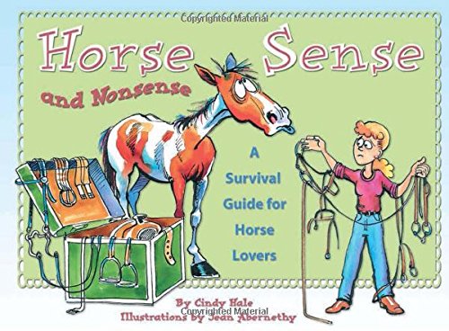 Imagen de archivo de Horse Sense and Nonsense: A Survival Guide for Horse Lovers a la venta por Once Upon A Time Books